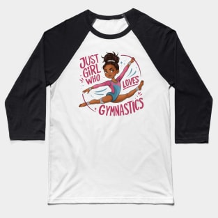 Energetic Gymnastics Girl: Just a Girl Who Loves Gymnastics Baseball T-Shirt